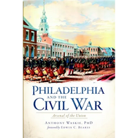 Philadelphia and the Civil War: Arsenal of the Union - Paperback