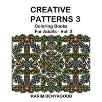 Creative Patterns 3: Coloring Books For Adults - Paperback