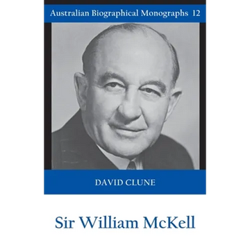 Sir William McKell (Australian Biographical Monographs) - Paperback