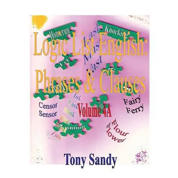 Logic List English: Phrases & Clauses: Vol. 4A - Paperback