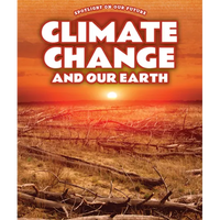 Climate Change and Our Earth - Library Binding