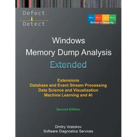 Extended Windows Memory Dump Analysis: Using and Writing WinDbg Extensions, Database and Event Stream Processing, Data Science and Visualization, Mach - Paperback