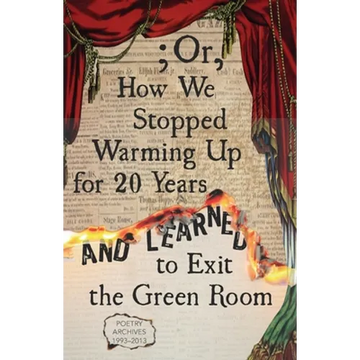 ; Or, How We Stopped Warming Up for 20 Years and Learned to Exit the Green Room - Paperback