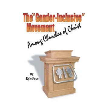The "Gender-Inclusive" Movement Among Churches of Christ - Paperback
