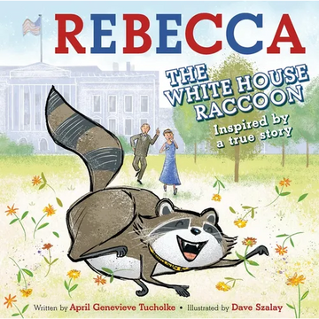 Rebecca the White House Raccoon - Hardcover