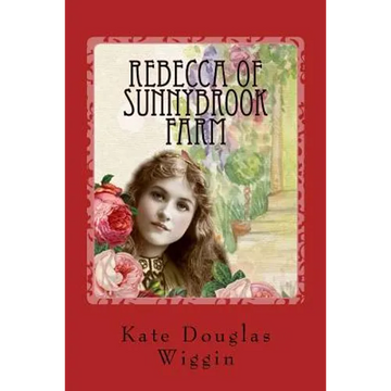 Rebecca of Sunnybrook Farm - Paperback