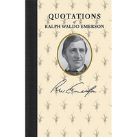 Quotations of Ralph Waldo Emerson - Hardcover