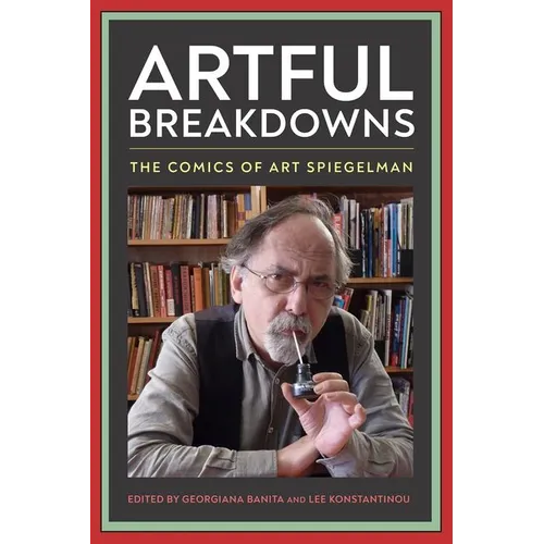Artful Breakdowns: The Comics of Art Spiegelman
