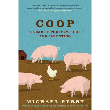 COOP: A Year of Poultry, Pigs, and Parenting - Paperback