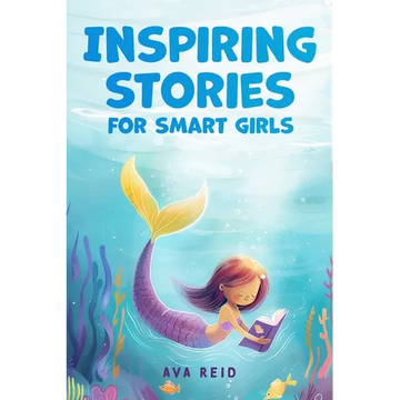 Inspiring Stories for Smart Girls: Children's book about confidence, courage, and values, perfect for boosting girls' self-esteem (Motivational books - Paperback