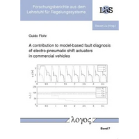 A Contribution to Model-Based Fault Diagnosis of Electro-Pneumatic Shift Actuators in Commercial Vehicles - Paperback
