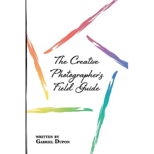 The Creative Photographer's Field Guide
