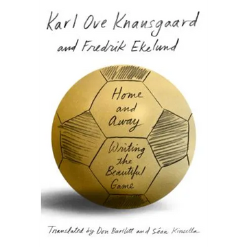 Home and Away: Writing the Beautiful Game - Paperback