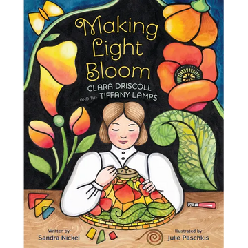 Making Light Bloom: Clara Driscoll and the Tiffany Lamps - Hardcover