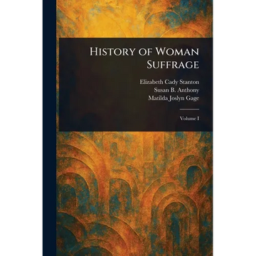 History of Woman Suffrage - Paperback