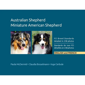Australian Shepherd, Miniature American Shepherd: FCI Breed Standards detailed in 238 photos, English and French - Paperback