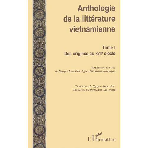 Anthologie de la Littérature Vietnamienne: Tome I
