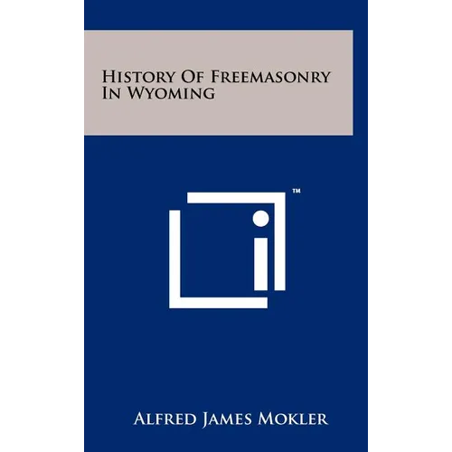 History Of Freemasonry In Wyoming