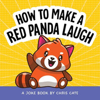 How to Make a Red Panda Laugh: A Joke Book - Hardcover