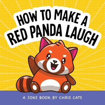 How to Make a Red Panda Laugh: A Joke Book - Hardcover
