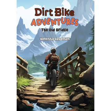 Dirt Bike Adventures - The Old Bridge - Paperback
