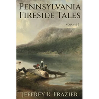 Pennsylvania Fireside Tales Volume 2 - Paperback