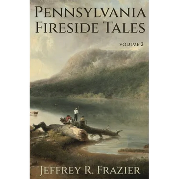 Pennsylvania Fireside Tales Volume 2 - Paperback