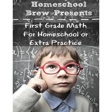 First Grade Math: (For Homeschool or Extra Practice) - Paperback