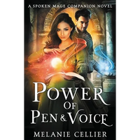 Power of Pen and Voice: A Spoken Mage Companion Novel - Paperback