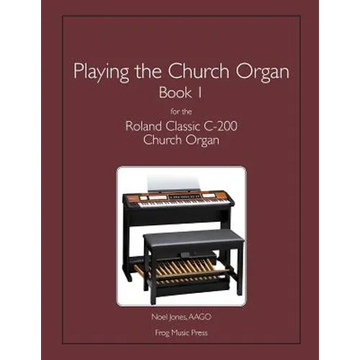 Playing the Church Organ Book 1 for the Roland Classic C-200 Church Organ - Paperback