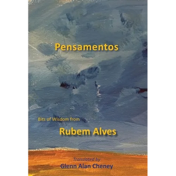 Pensamentos: Bits of Wisdom from Rubem Alves - Hardcover