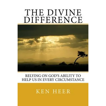 The Divine Difference: Relying on God's Ability to Help Us in Every Circumstance - Paperback