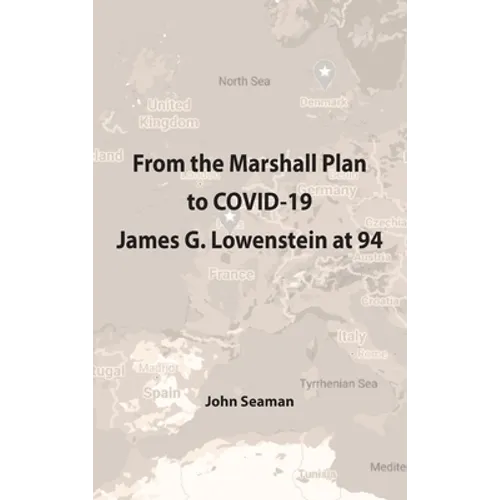 From the Marshall Plan to COVID-19: James G. Lowenstein at 94