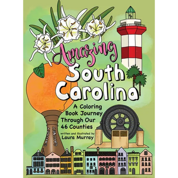 Amazing South Carolina: A Coloring Book Journey Through Our 46 Counties - Paperback