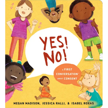 Yes! No!: A First Conversation about Consent - Board Book