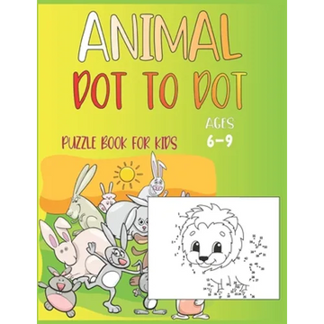 Animal Dot To Dot Puzzle Book For Kids Ages 6-9 - Paperback