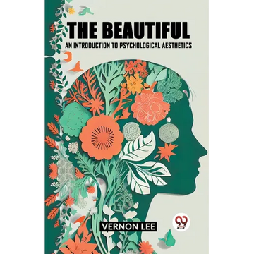 The Beautiful an Introduction to Psychological Aesthetics - Paperback