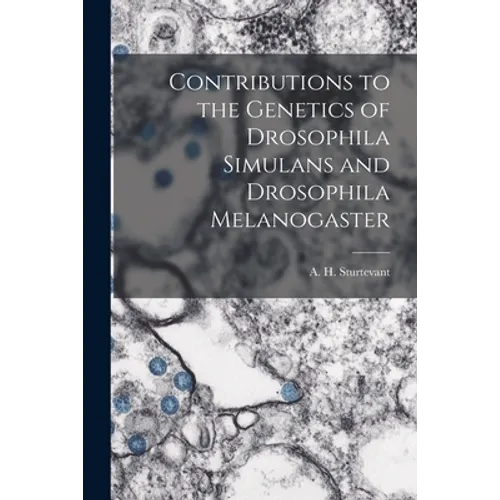 Contributions to the Genetics of Drosophila Simulans and Drosophila Melanogaster