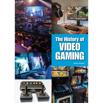 The History of Video Gaming - Hardcover