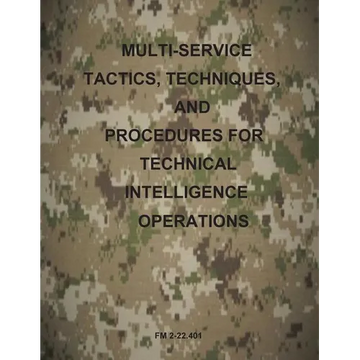 Multi-Service Tactics, Techniques, and Procedures for Technical Intelligence Operations - Paperback