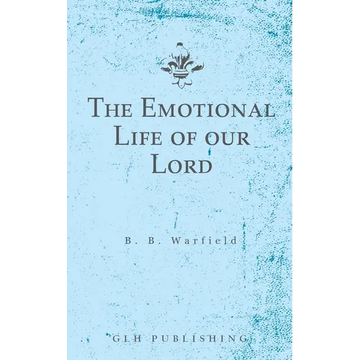 The Emotional Life of our Lord - Paperback