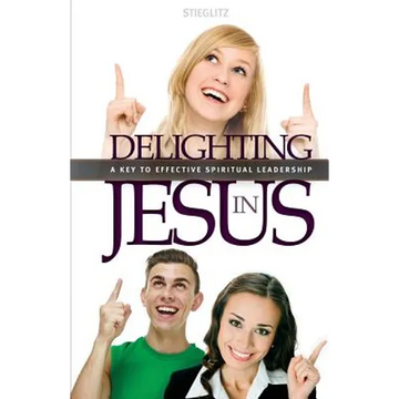 Delighting in Jesus: Knowing Jesus in a Whole New Way - Paperback