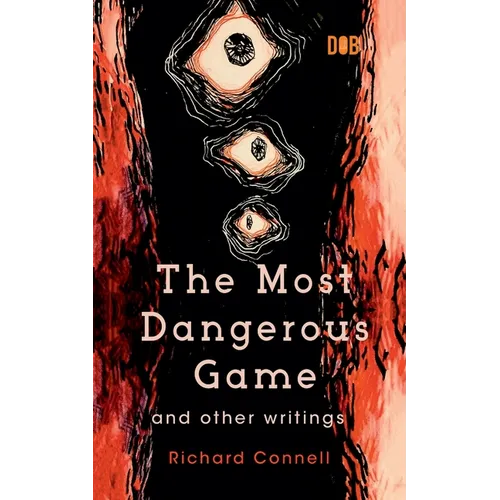 The Most Dangerous Game And Other Writings