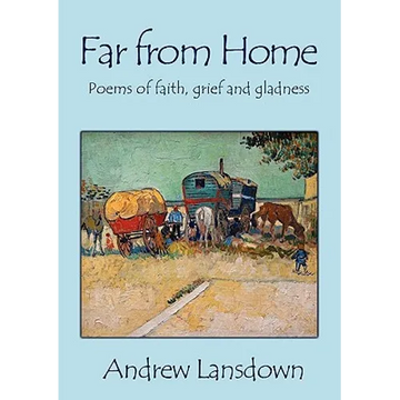Far From Home: Poems of Faith, Grief and Gladness - Paperback