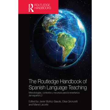 The Routledge Handbook of Spanish Language Teaching: Metodologías, Contextos Y Recursos Para La Enseñanza del Español L2 - Paperback