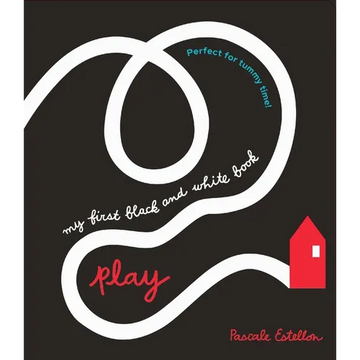 My First Black and White Book: Play! - Board Book