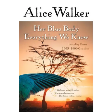 Her Blue Body Everything We Know: Earthling Poems 1965-1990 Complete - Paperback