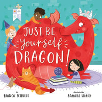 Just Be Yourself, Dragon! - Hardcover