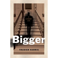 Bigger: A Literary Life - Hardcover