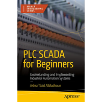 PLC Scada for Beginners: Understanding and Implementing Industrial Automation Systems - Paperback
